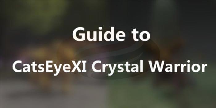CatsEyeXI Crystal Warrior Guide
