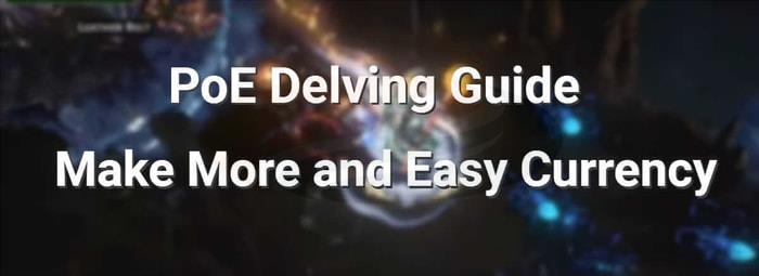 How to Delve and Make Easy PoE Currency