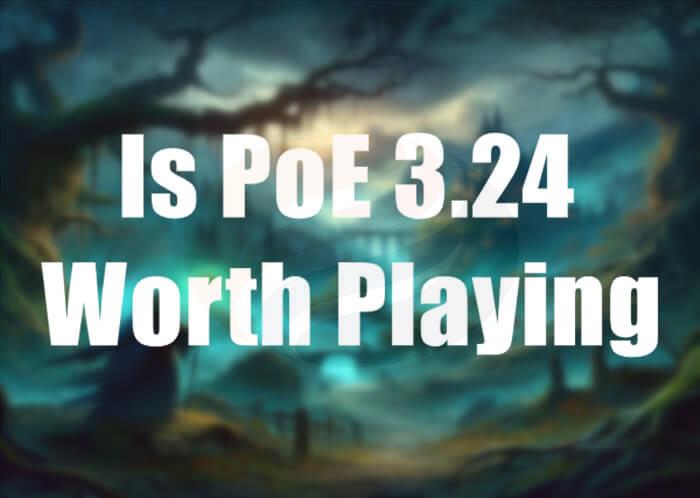 Is PoE 3.24 Worth Playing pic